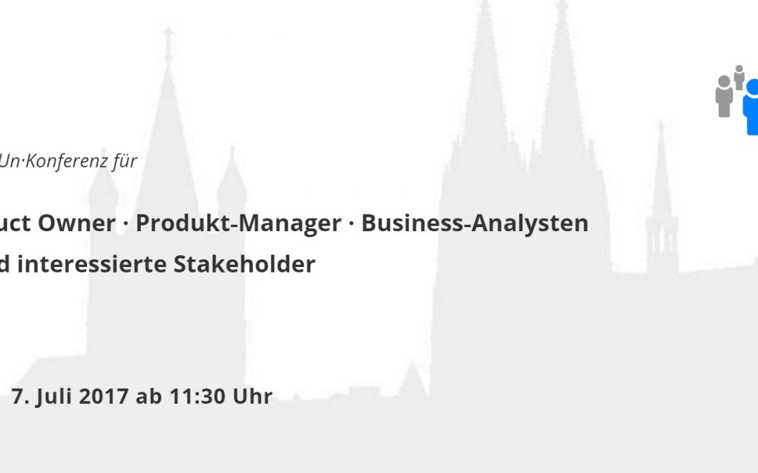 Kölner Spezial-Konferenz für Product Owner • Produkt-Manager • Business-Analysten